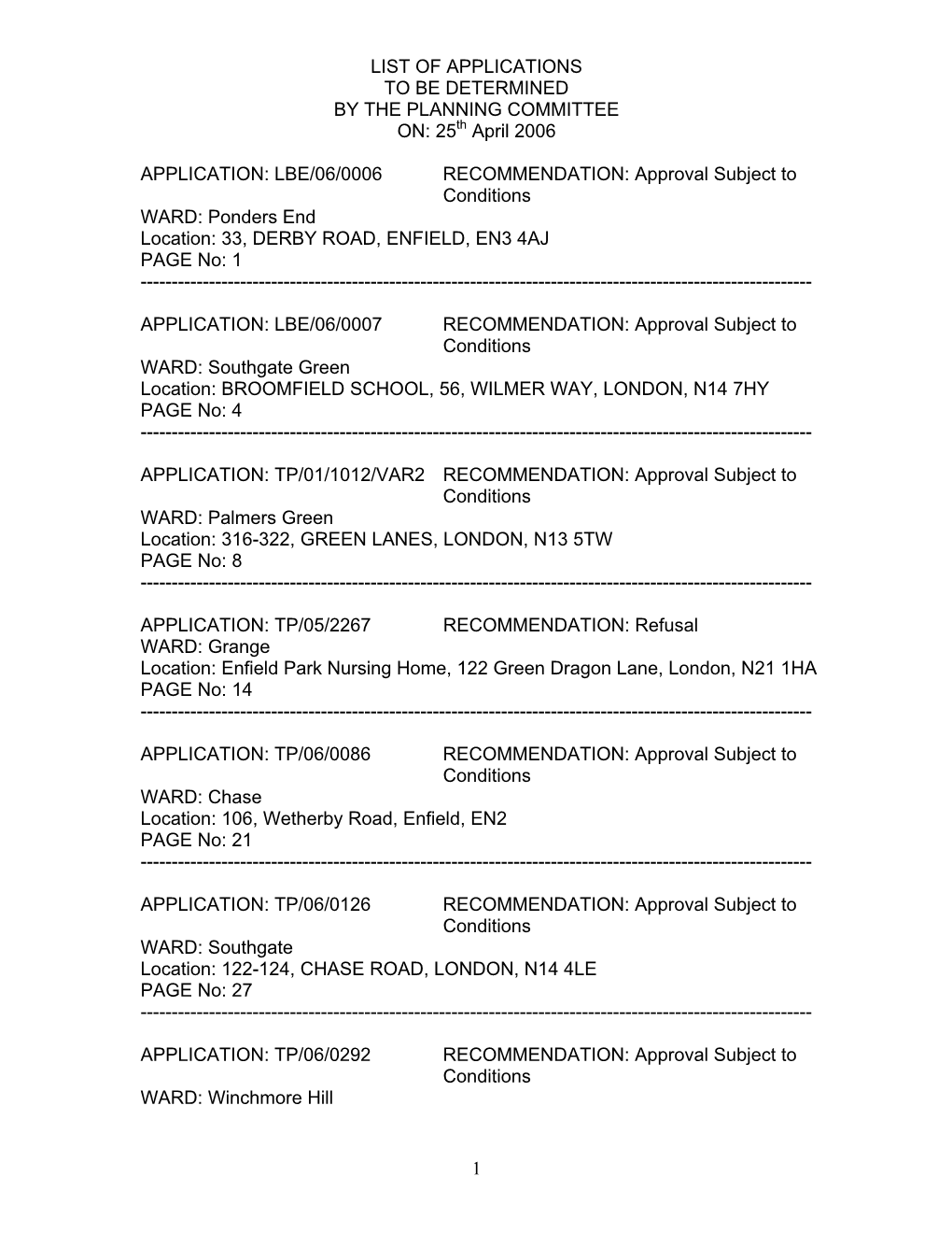 APPLICATION: LBE/06/0006 RECOMMENDATION: Approval Subject to Conditions WARD: Ponders End Location: 33, DERBY ROAD, ENFIELD, EN3 4AJ PAGE No: 1