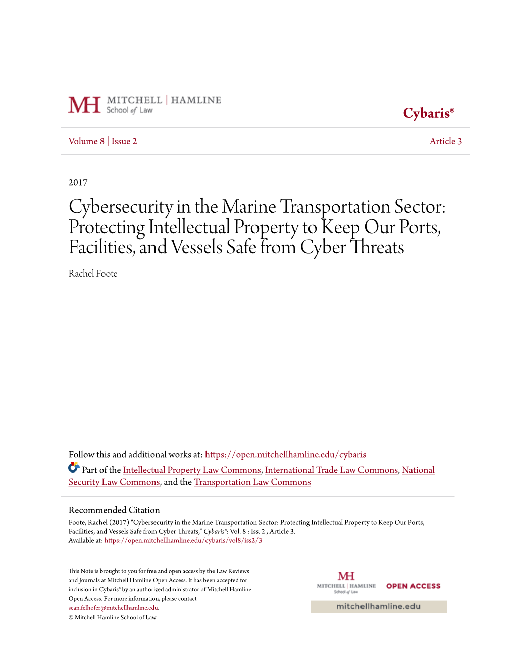 Cybersecurity in the Marine Transportation Sector: Protecting Intellectual Property to Keep Our Ports, Facilities, and Vessels Safe from Cyber Threats Rachel Foote