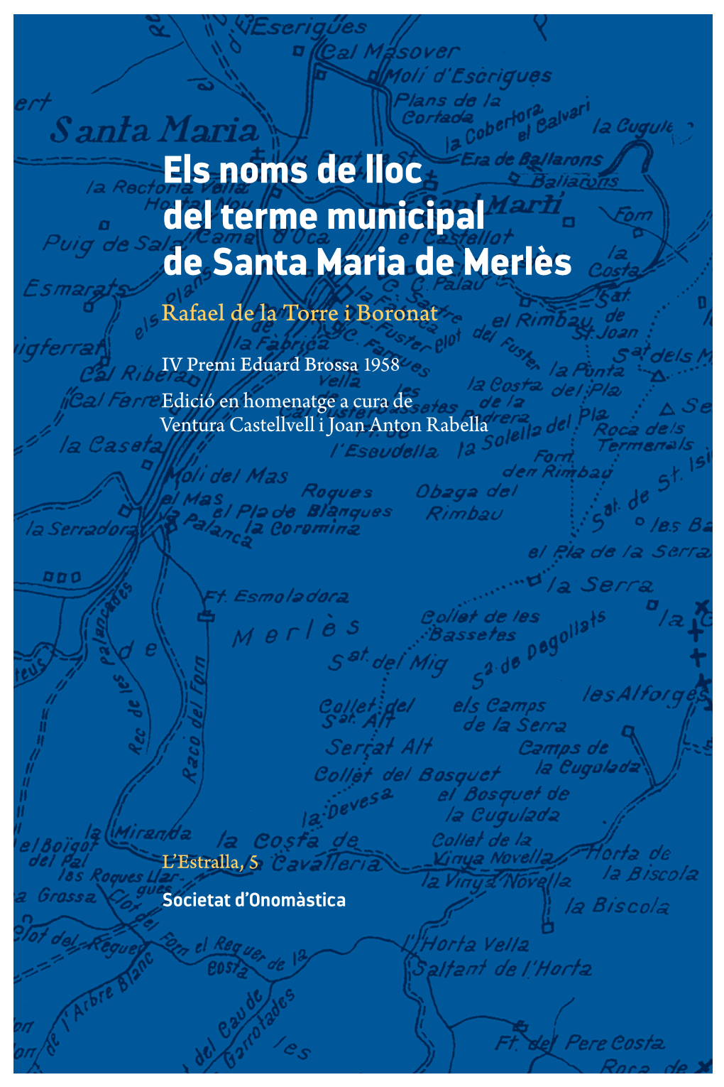 Els Noms De Lloc Del Terme Municipal De Santa Maria De Merlès Rafael De La Torre I Boronat