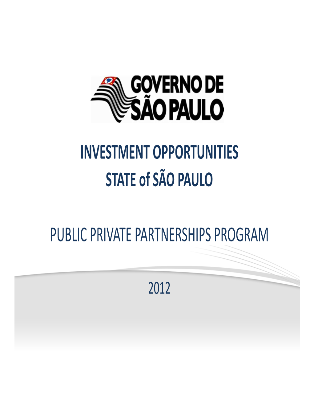 INVESTMENT OPPORTUNITIES STATE of SÃO PAULO PUBLIC