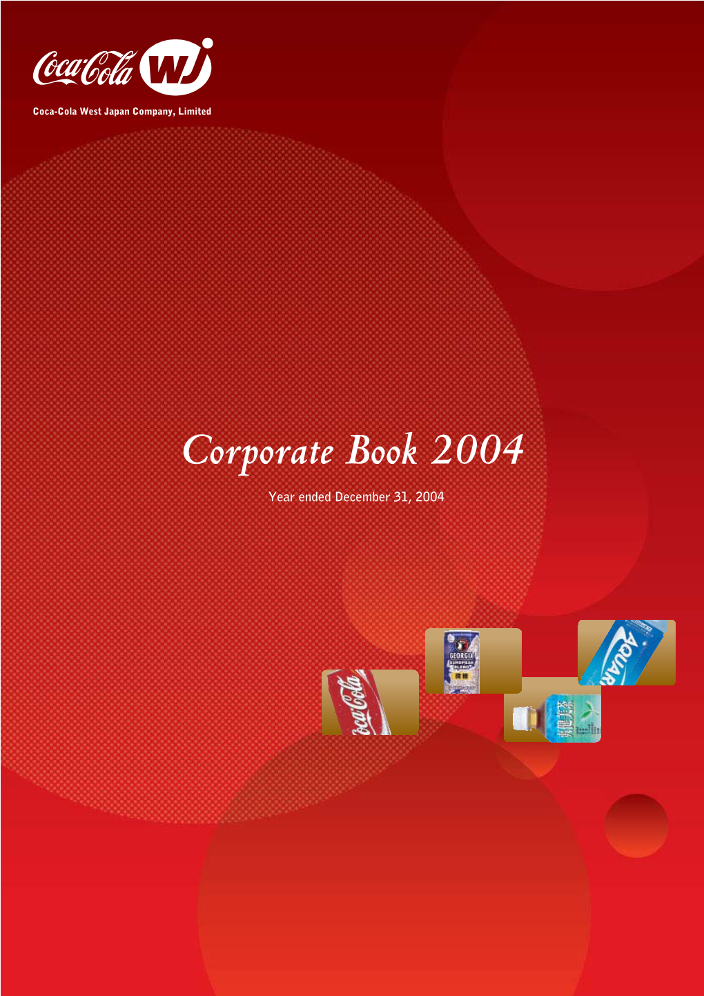 Corporate Book 2004 Year Ended December 31, 2004 Profile