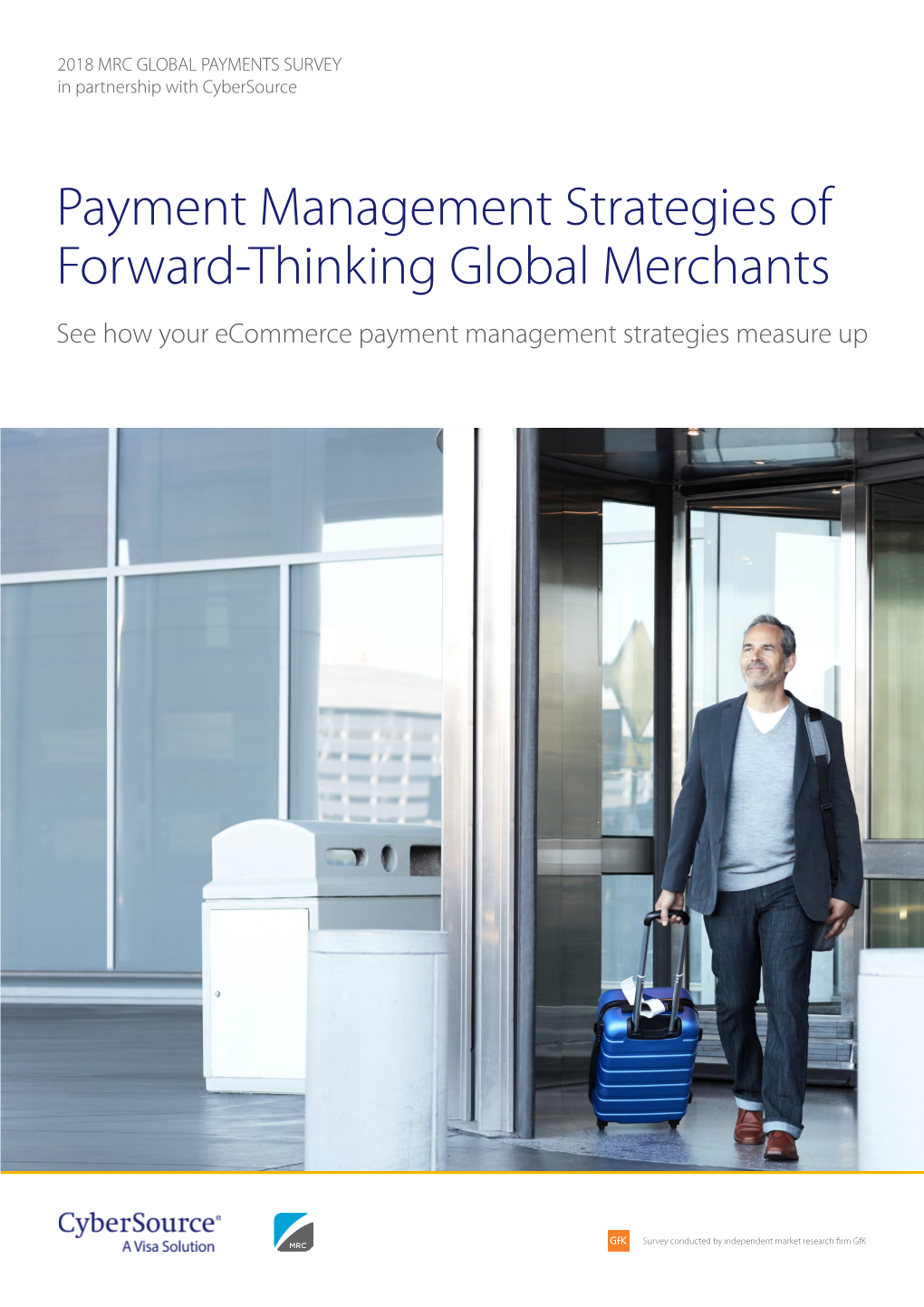 Payment Management Strategies of Forward-Thinking Global Merchants See How Your Ecommerce Payment Management Strategies Measure Up