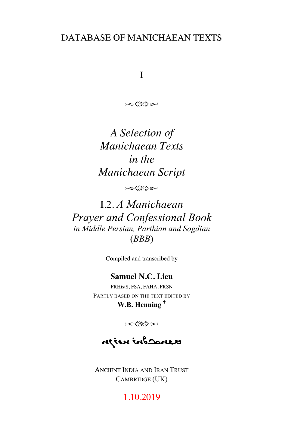 A Selection of Manichaean Texts in the Manichaean Script