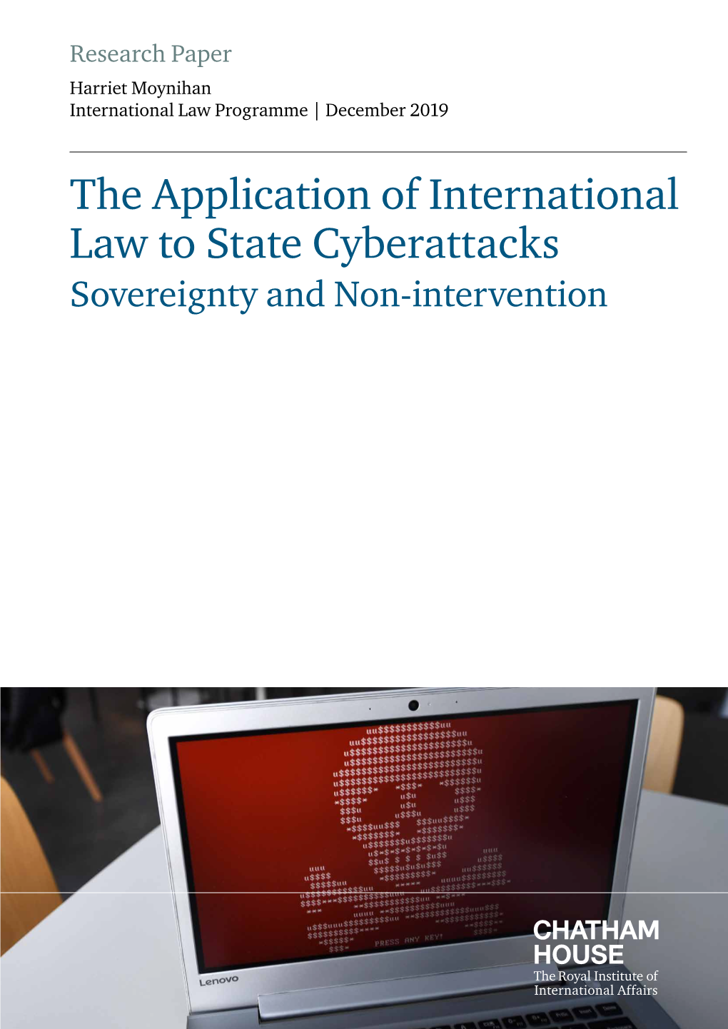 The Application of International Law to State Cyberattacks: Sovereignty and Non-Intervention Harriet Moynihan Chatham House Contents