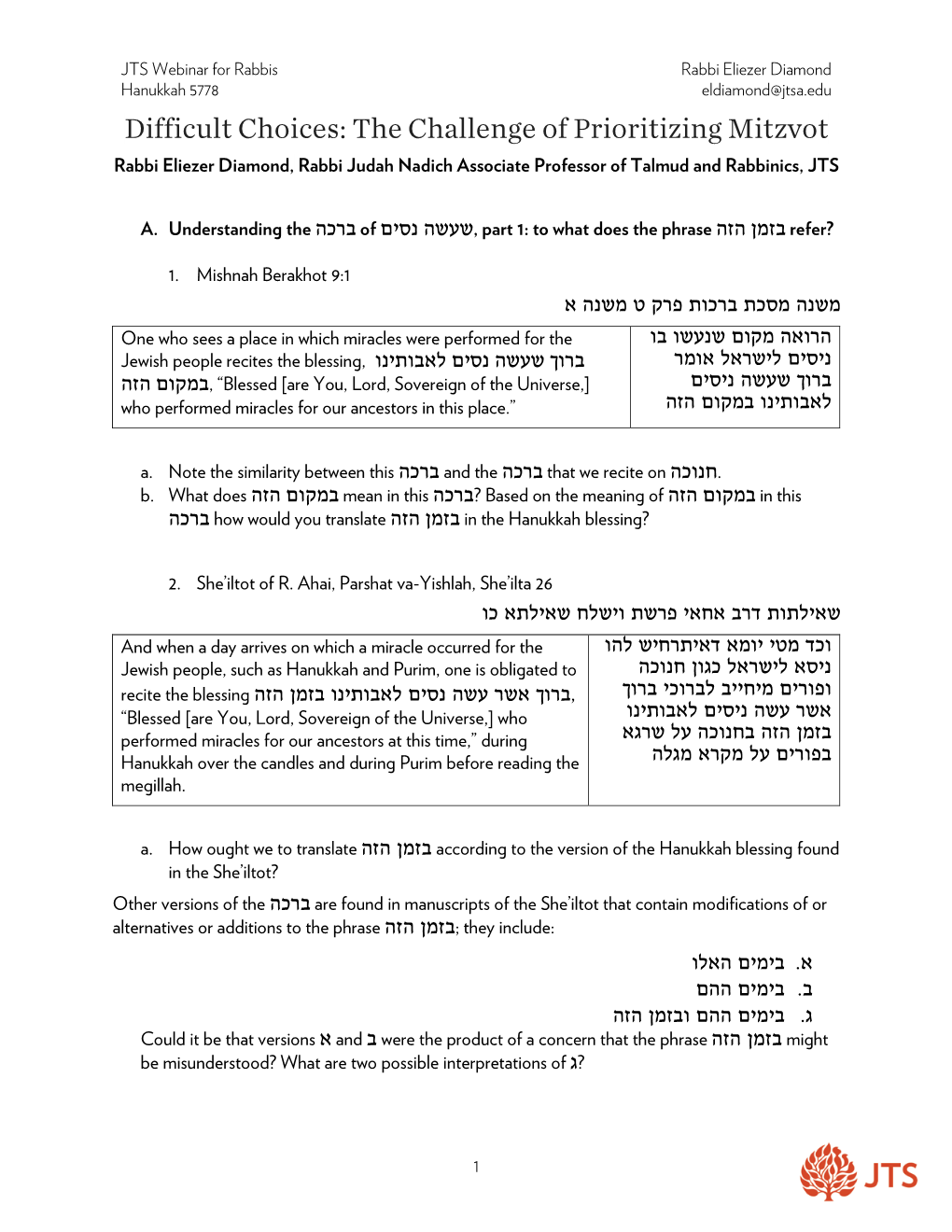 Difficult Choices: the Challenge of Prioritizing Mitzvot Rabbi Eliezer Diamond, Rabbi Judah Nadich Associate Professor of Talmud and Rabbinics, JTS