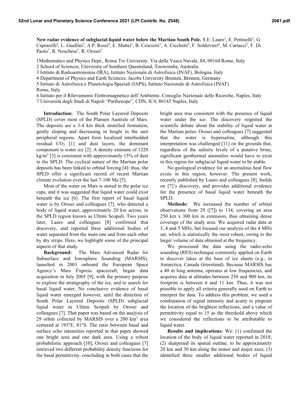 New Radar Evidence of Subglacial Liquid Water Below the Martian South Pole. S.E. Lauro1, E. Pettinelli1, G. Caprarelli2, L. Guallini3, A.P