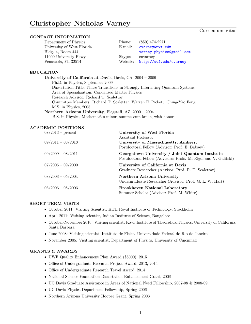 Curriculum Vitae CONTACT INFORMATION Department of Physics Phone: (850) 474-2271 University of West Florida E-Mail: Cvarney@Uwf.Edu Bldg