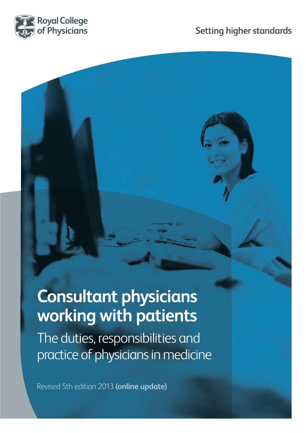 Consultant Physicians Working with Patients the Duties, Responsibilit Ies and Practice of Physicians in Medicine