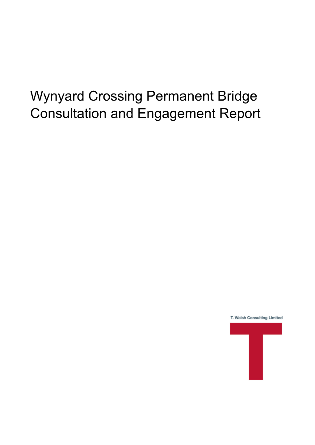 Wynyard Crossing Permanent Bridge Consultation and Engagement Report