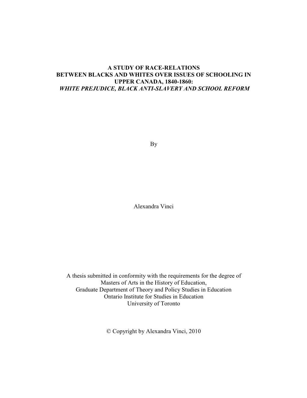 A Study of Race-Relations Between Blacks and Whites Over Issues of Schooling in Upper Canada, 1840-1860: White Prejudice, Black Anti-Slavery and School Reform