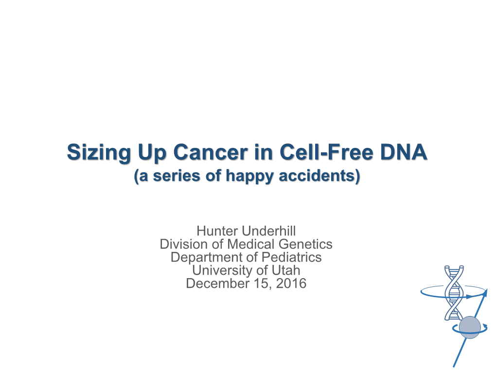 Sizing up Cancer in Cell-Free DNA (A Series of Happy Accidents)