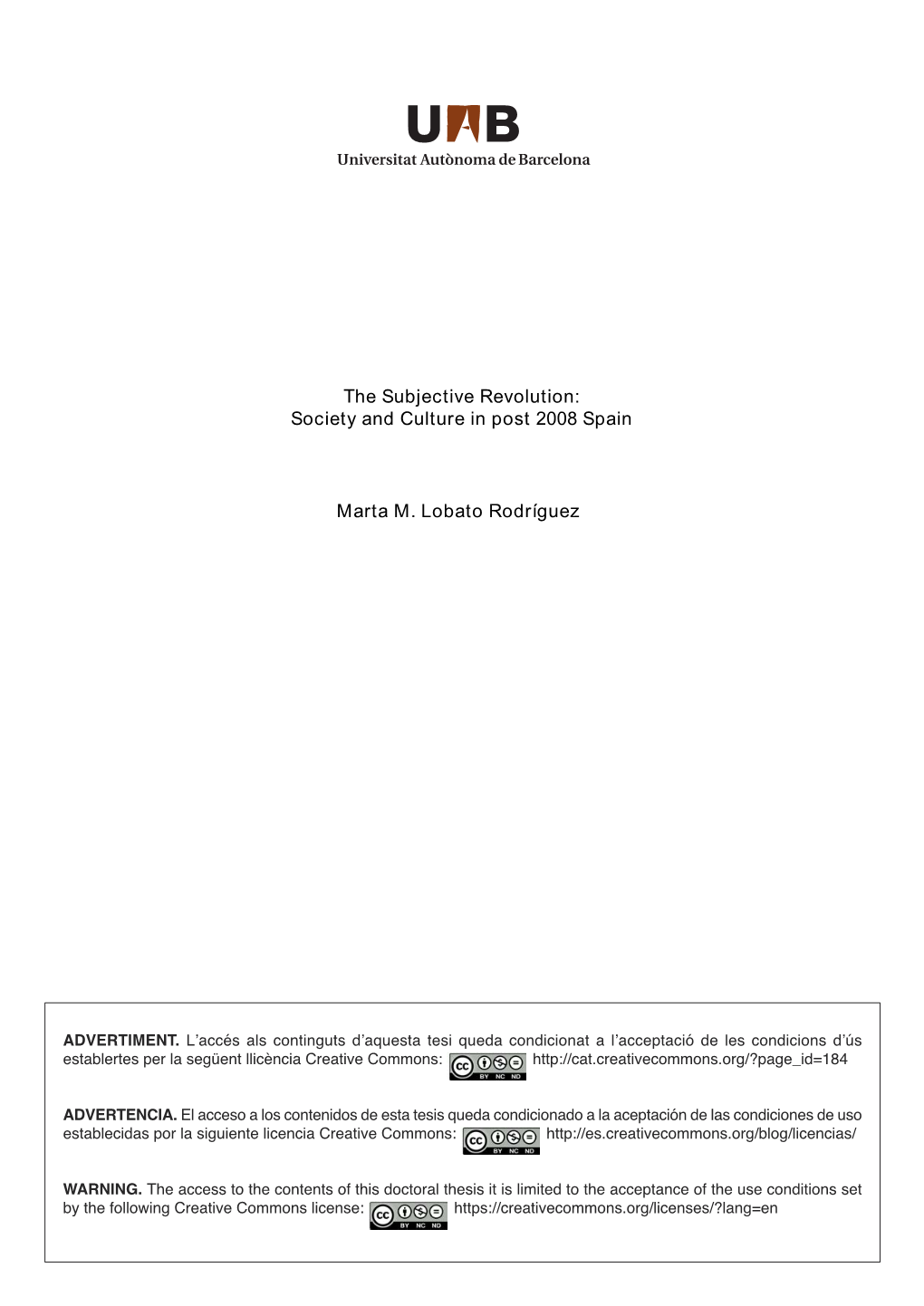 The Subjective Revolution: Society and Culture in Post 2008 Spain Marta M. Lobato Rodríguez