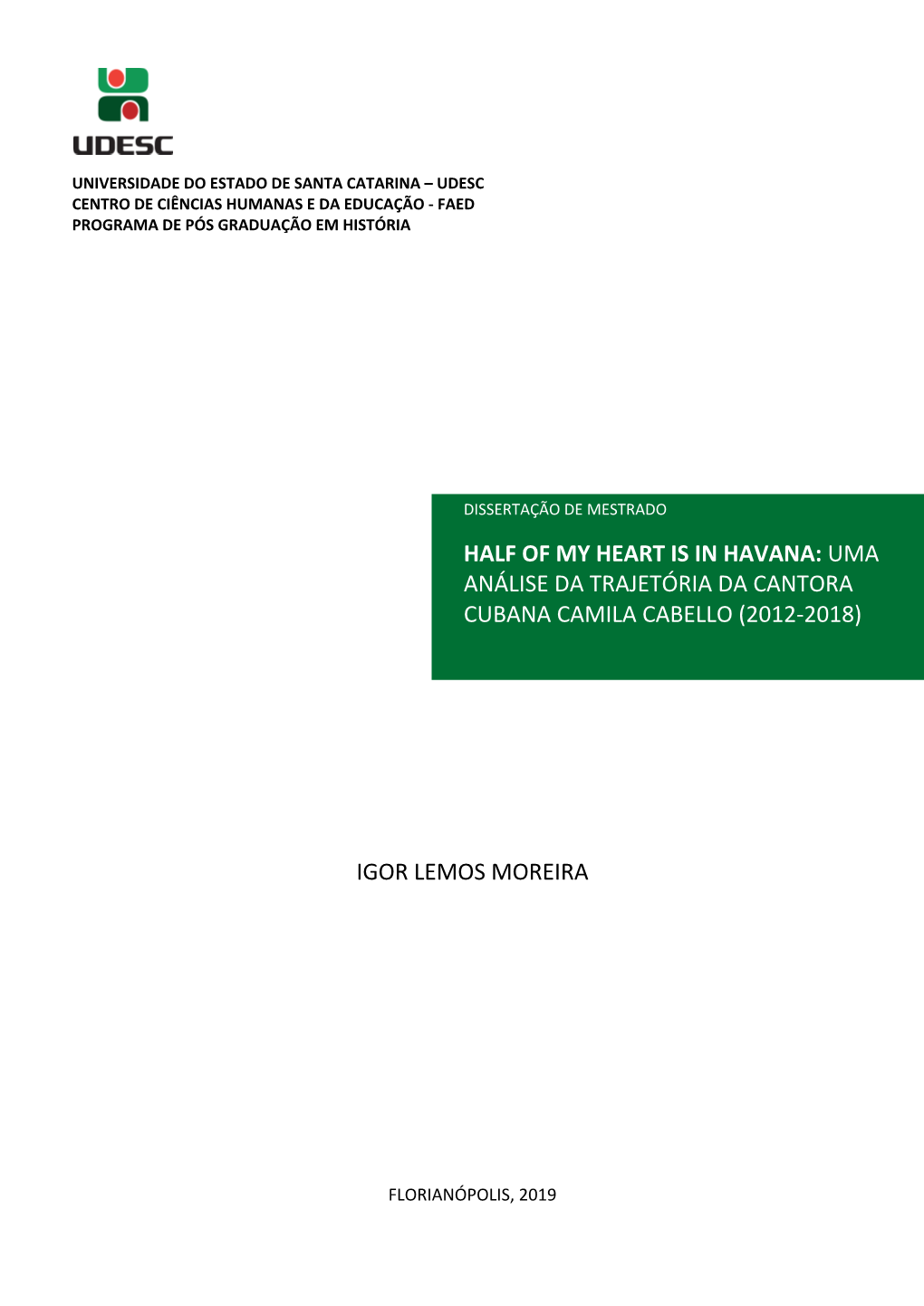 Igor Lemos Moreira Half of My Heart Is in Havana: Uma Análise Da Trajetória Da Cantora Cubana Camila Cabello (2012-2018)