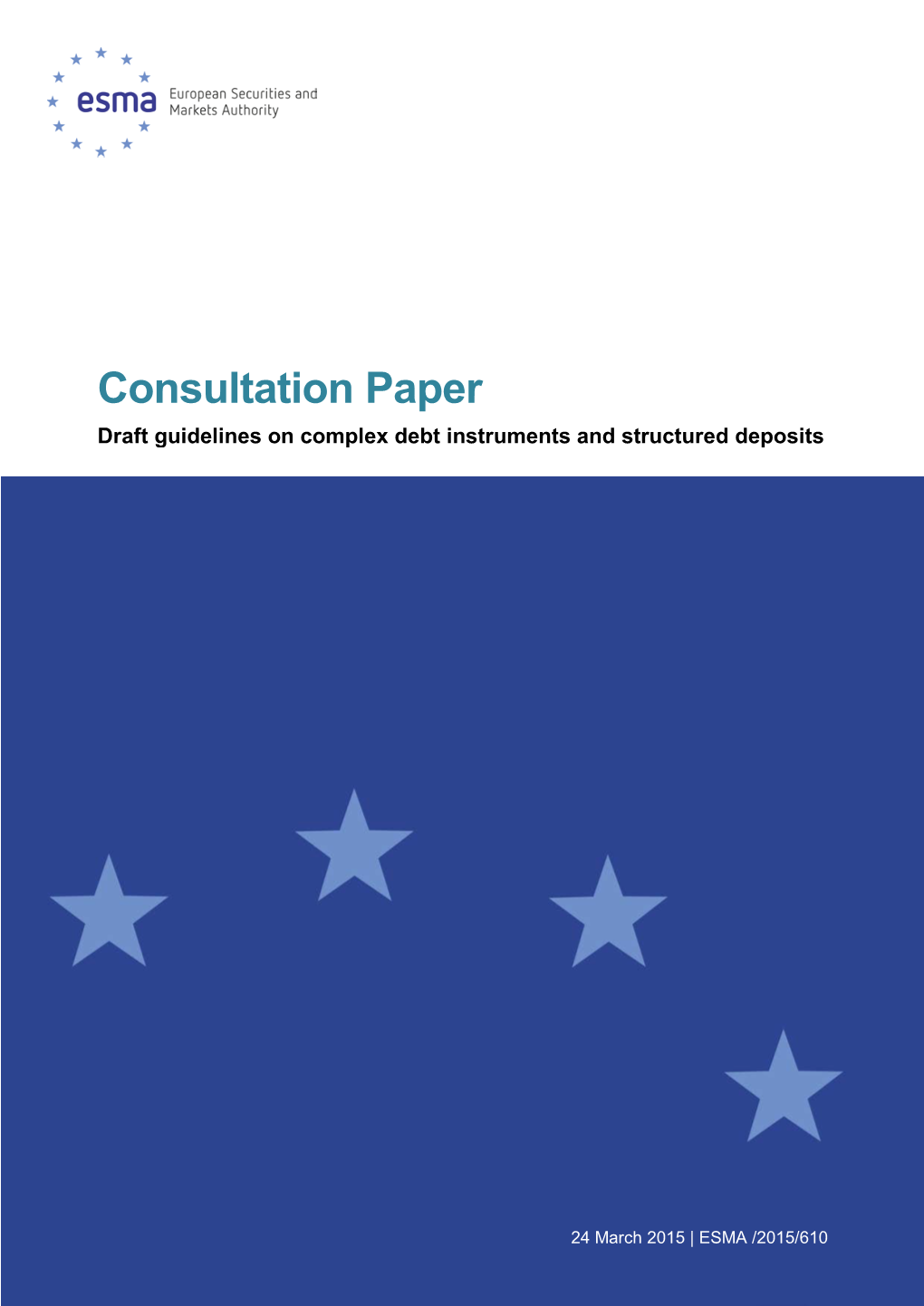 Consultation Paper Draft Guidelines on Complex Debt Instruments and Structured Deposits