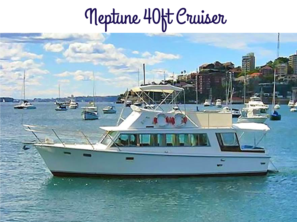 Neptune 40Ft Cruiser Vessel Features