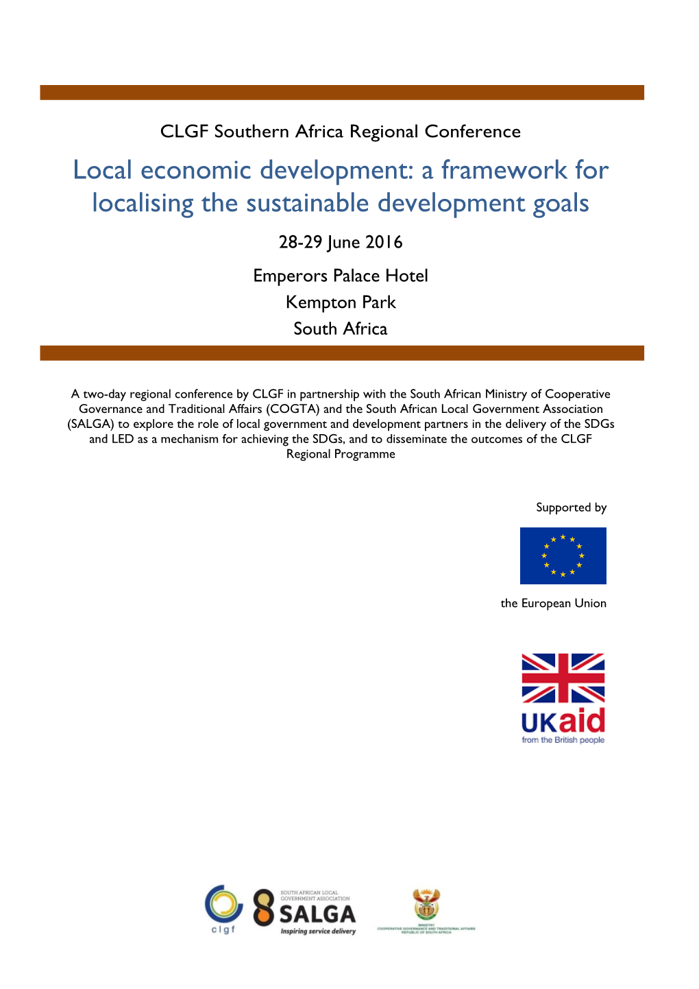 Local Economic Development: a Framework for Localising the Sustainable Development Goals 28-29 June 2016 Emperors Palace Hotel Kempton Park South Africa