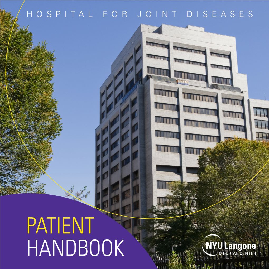PATIENT HANDBOOK HELLO! My Room Number Is: Welcome to the Hospital for Joint Diseases at NYU Langone Medical Center