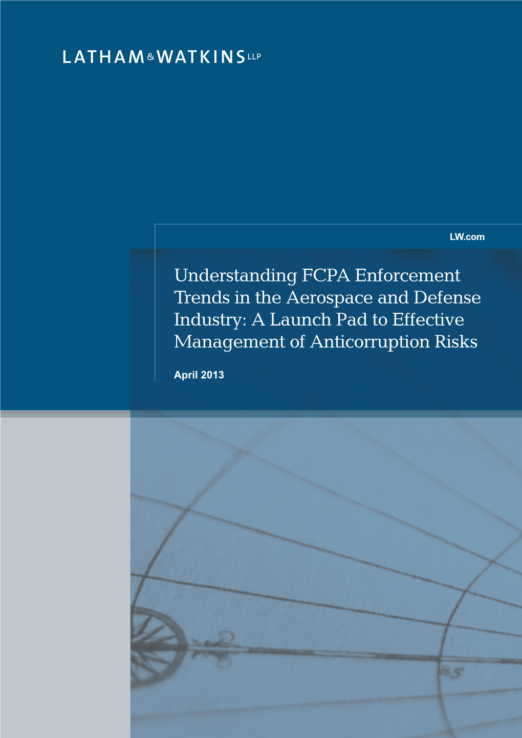 Understanding FCPA Enforcement Trends in the Aerospace and Defense Industry: a Launch Pad to Effective Management of Anticorruption Risks