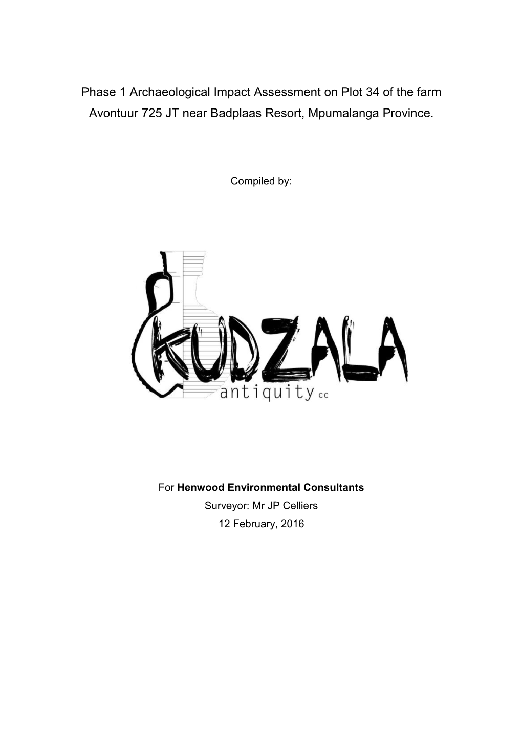 Phase 1 Archaeological Impact Assessment on Plot 34 of the Farm Avontuur 725 JT Near Badplaas Resort, Mpumalanga Province