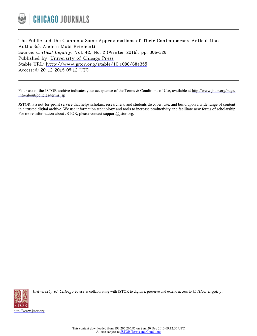 The Public and the Common: Some Approximations of Their Contemporary Articulation Author(S): Andrea Mubi Brighenti Source: Critical Inquiry, Vol