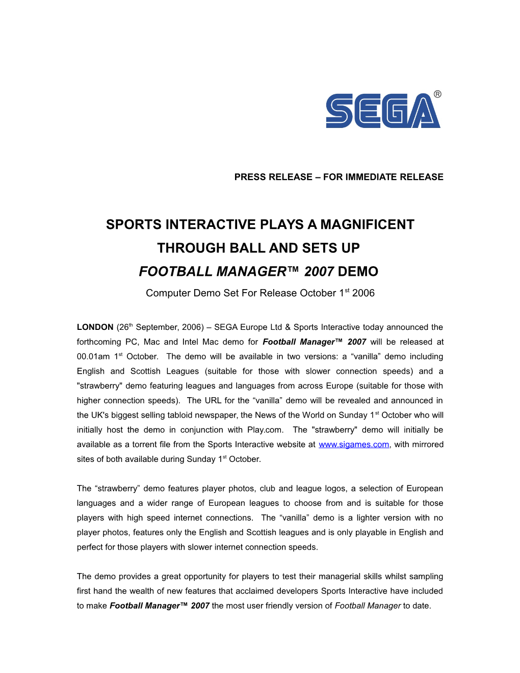 SPORTS INTERACTIVE PLAYS a MAGNIFICENT THROUGH BALL and SETS up FOOTBALL MANAGER™ 2007 DEMO Computer Demo Set for Release October 1St 2006