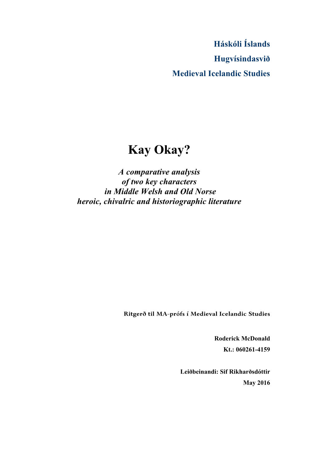 A Comparative Analysis of Two Key Characters in Middle Welsh and Old Norse Heroic, Chivalric and Historiographic Literature