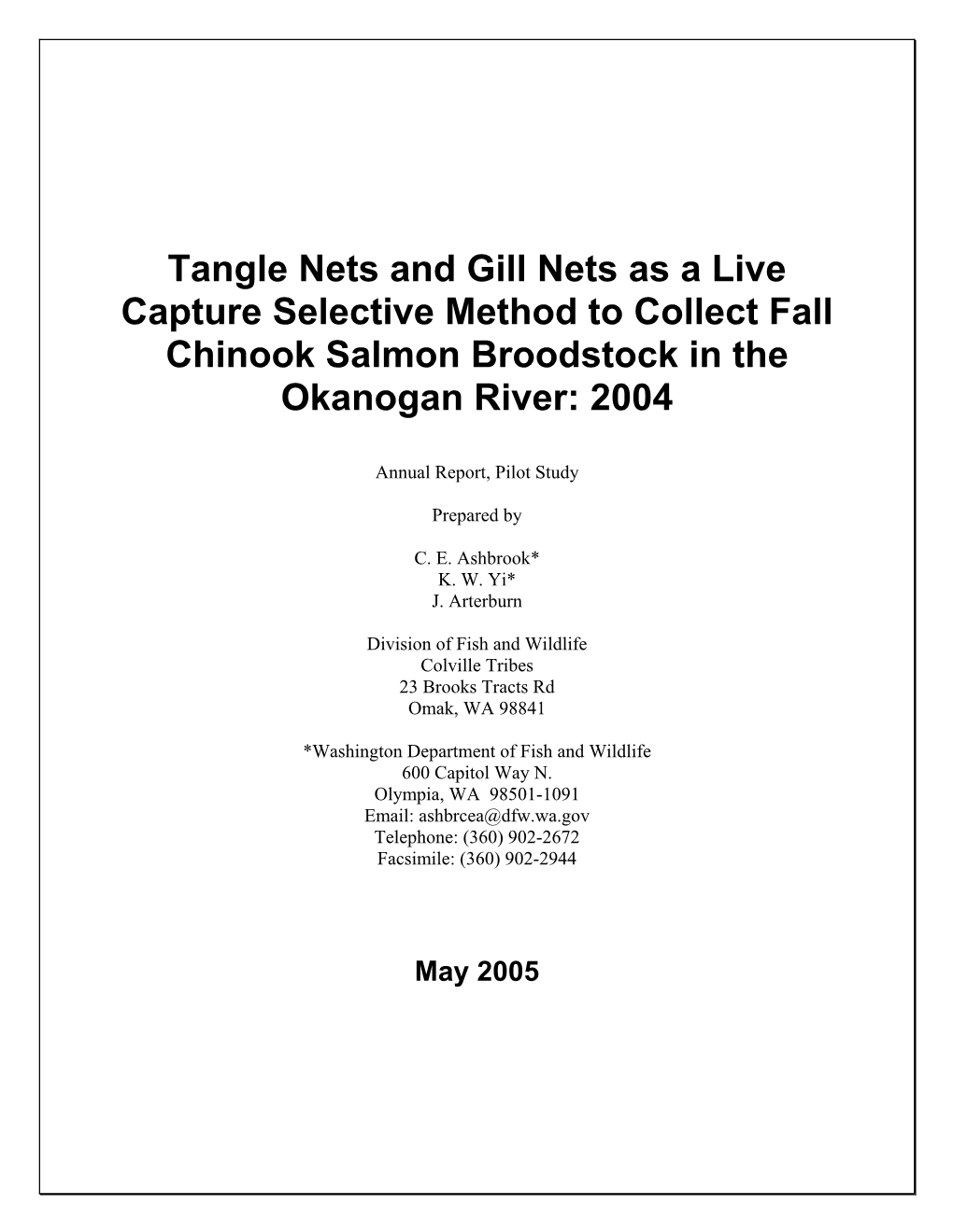 Tangle Nets and Gill Nets As a Live Capture Selective Method to Collect Fall Chinook Salmon Broodstock in the Okanogan River: 2004