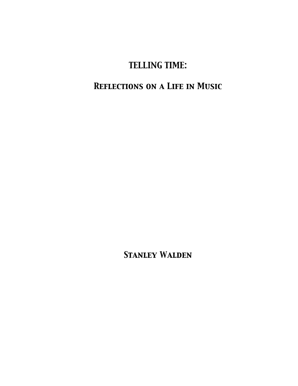 TELLING TIME: Reflections on a Life in Music Stanley Walden