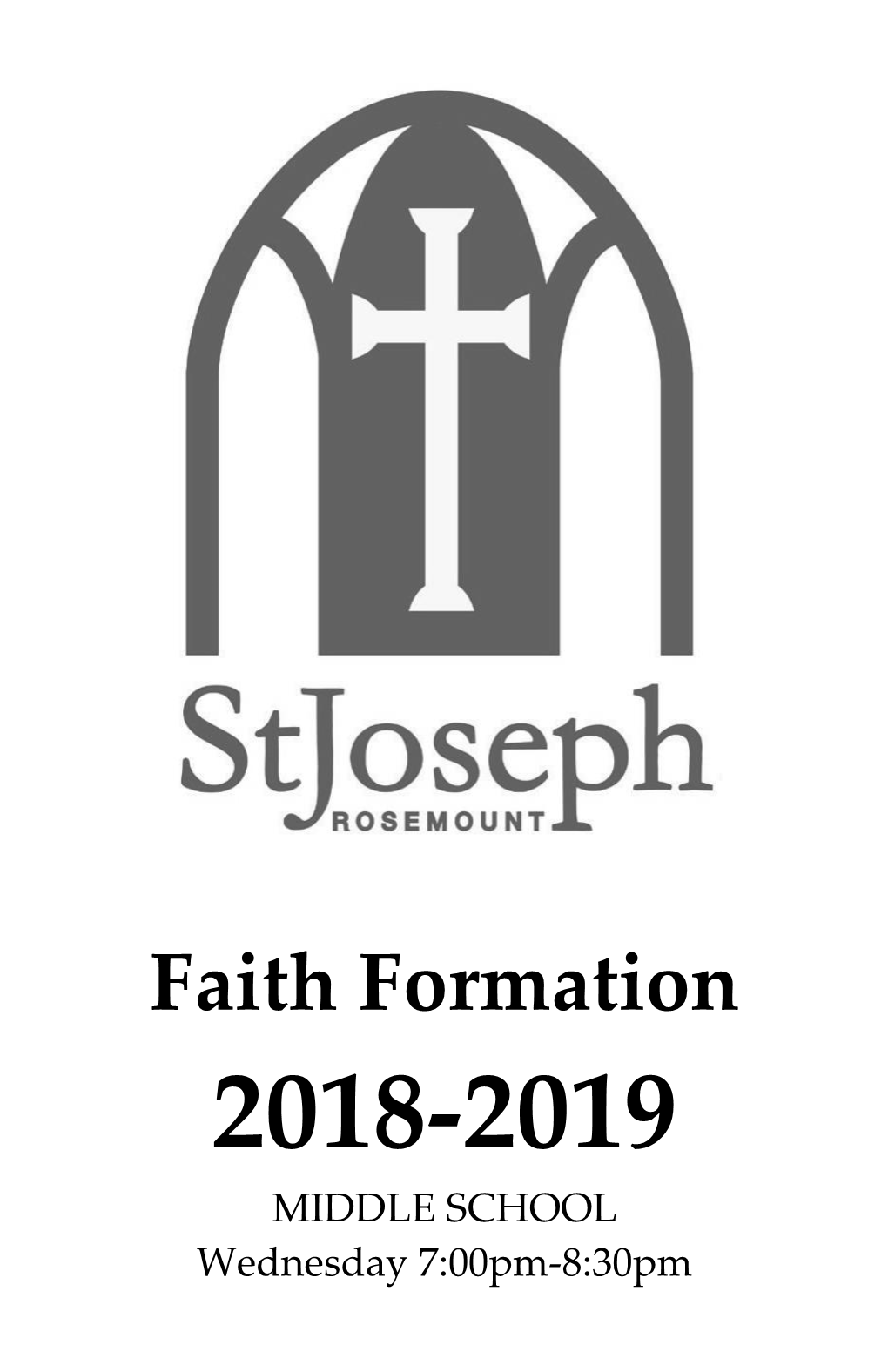 Faith Formation 2018-2019 MIDDLE SCHOOL Wednesday 7:00Pm-8:30Pm Family Prayer Youth Read the Bold Words & Parents the Response