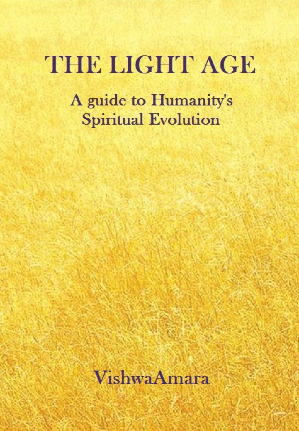 THE LIGHT AGE a Guide to Humanity’S Spiritual Evolution