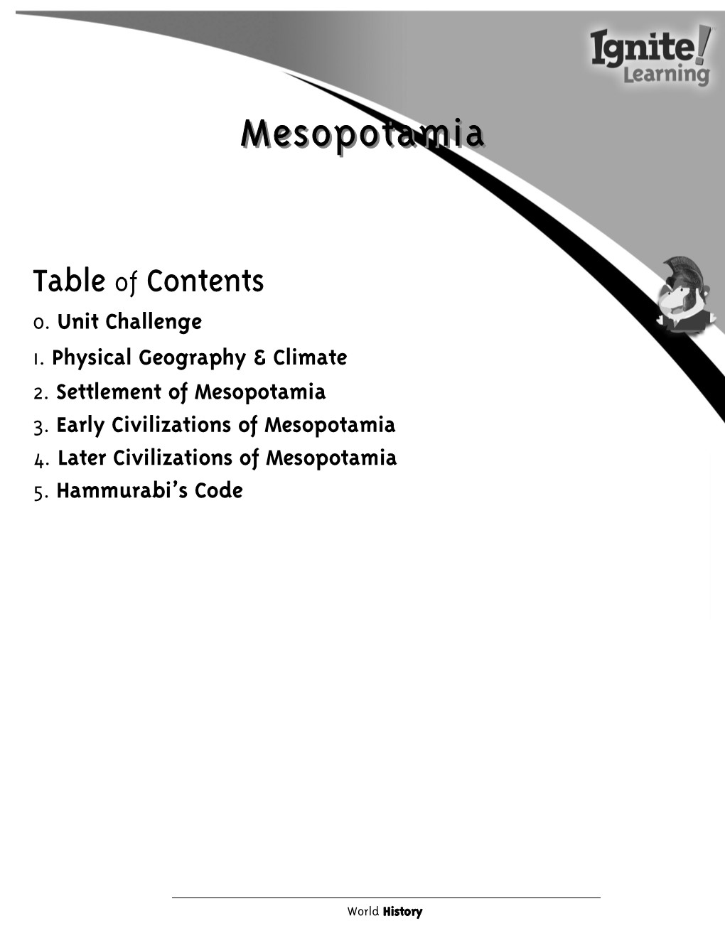 Mesopotamia Mesopotamia Name: World History Settlement of Mesopotamia