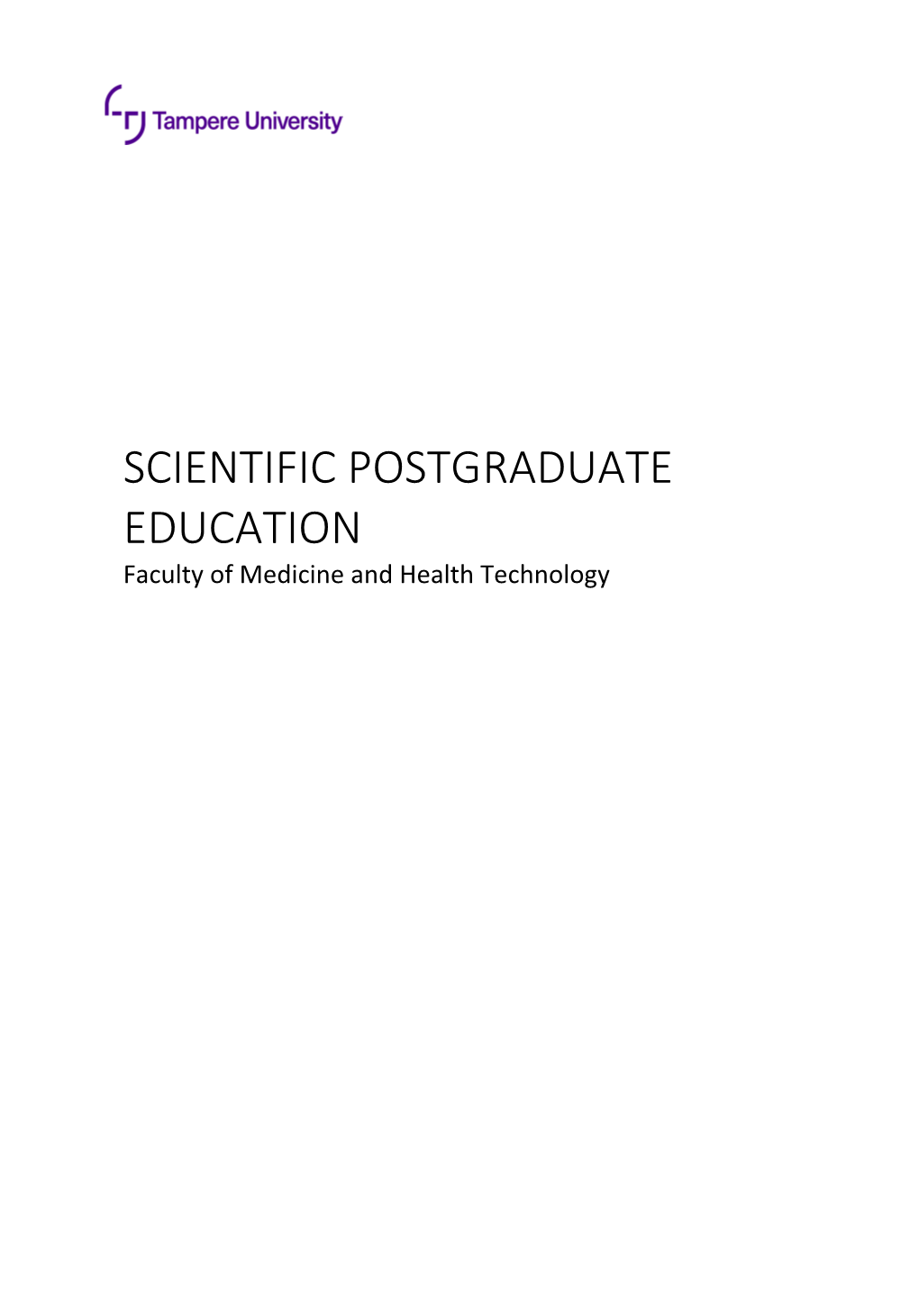 SCIENTIFIC POSTGRADUATE EDUCATION Faculty of Medicine and Health Technology 1