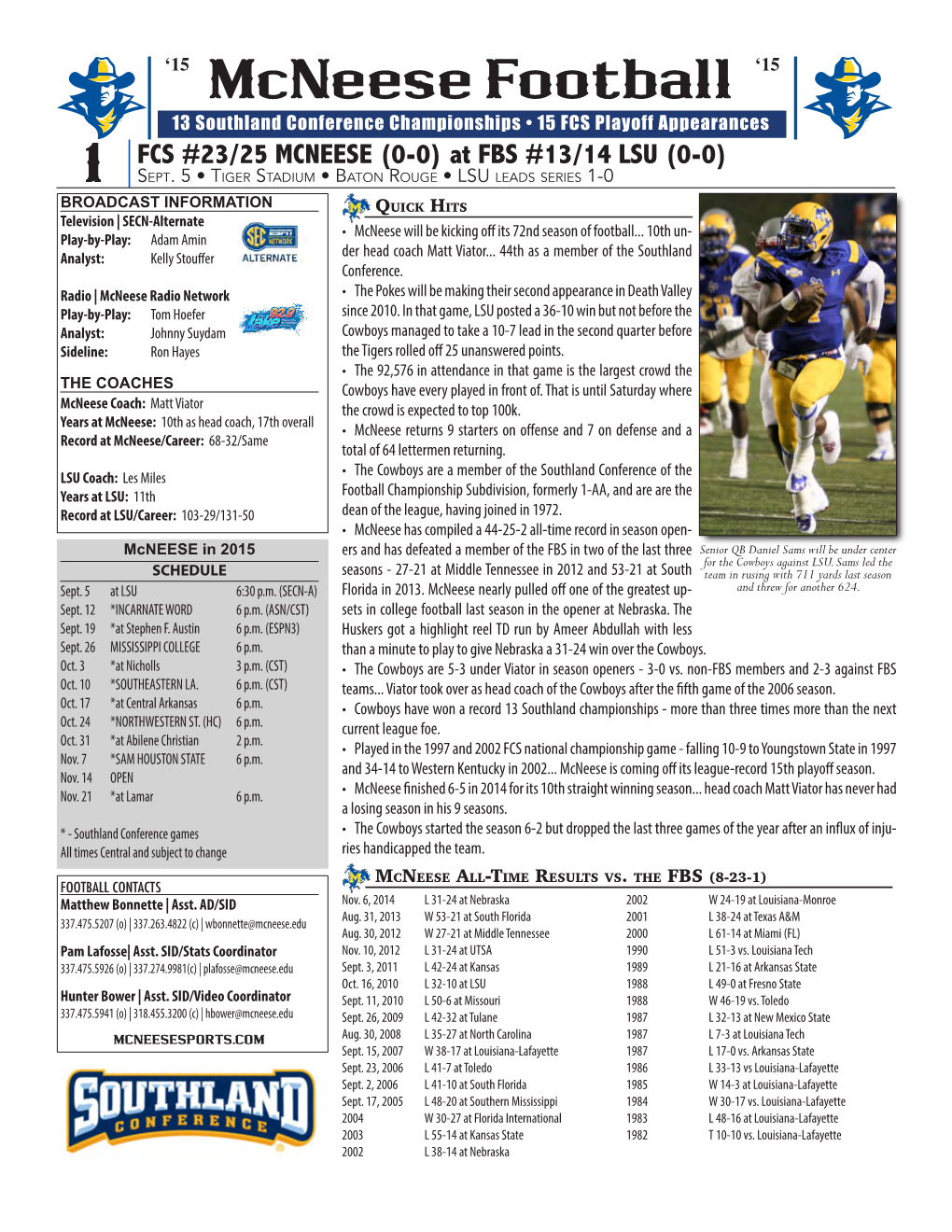 Mcneese Football ‘15 13 Southland Conference Championships • 15 FCS Playoff Appearances FCS #23/25 MCNEESE (0-0) at FBS #13/14 LSU (0-0) 1 Sept