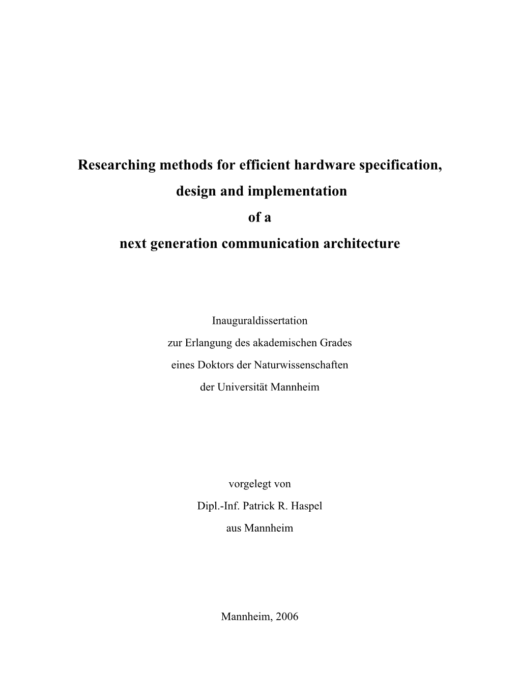 Researching Methods for Efficient Hardware Specification, Design and Implementation of a Next Generation Communication Architecture