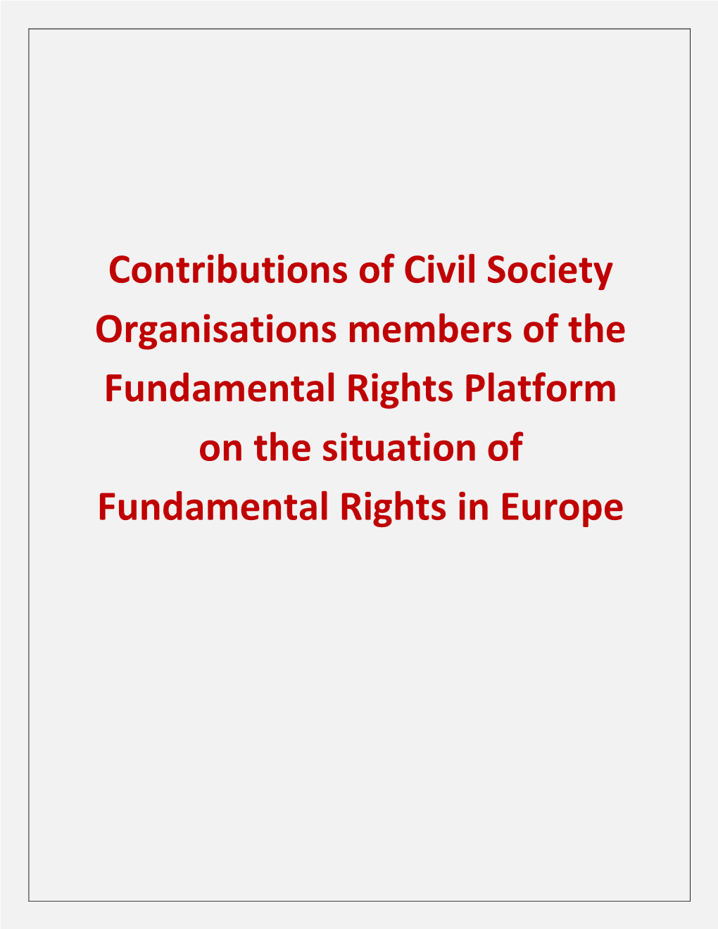 Contributions of Civil Society Organisations Members of the Fundamental Rights Platform on the Situation of Fundamental Rights in Europe Contents