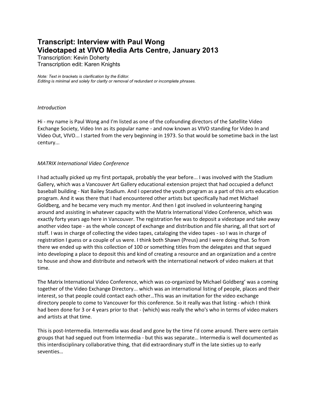 Transcript: Interview with Paul Wong Videotaped at VIVO Media Arts Centre, January 2013 Transcription: Kevin Doherty Transcription Edit: Karen Knights