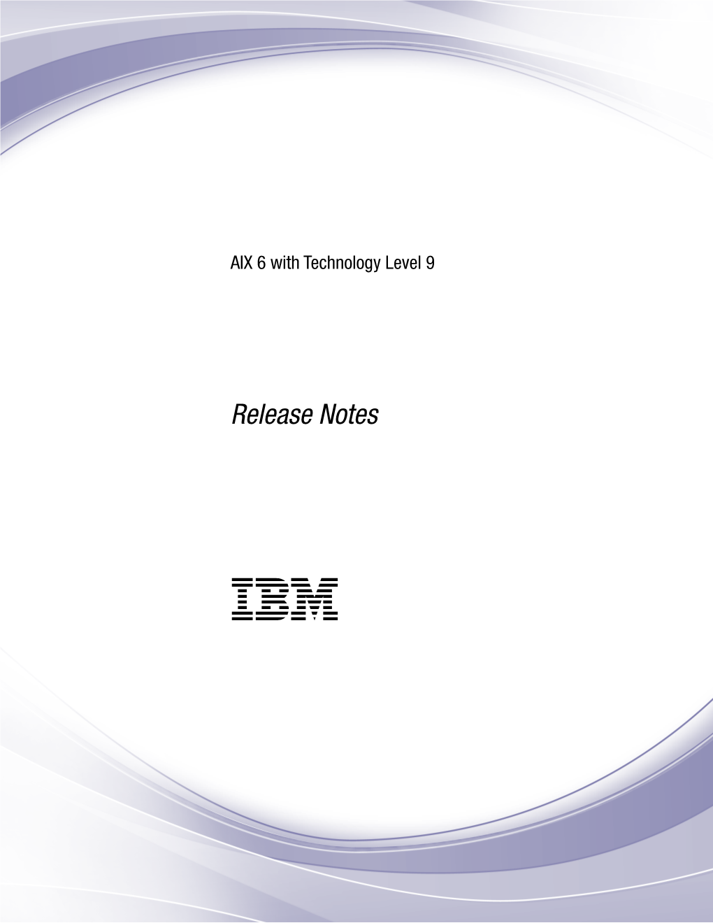 AIX 6 with Technology Level 9: Release Notes About This Document