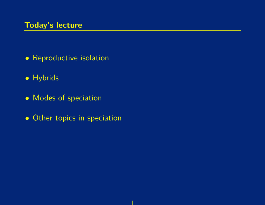 Today's Lecture • Reproductive Isolation • Hybrids • Modes Of