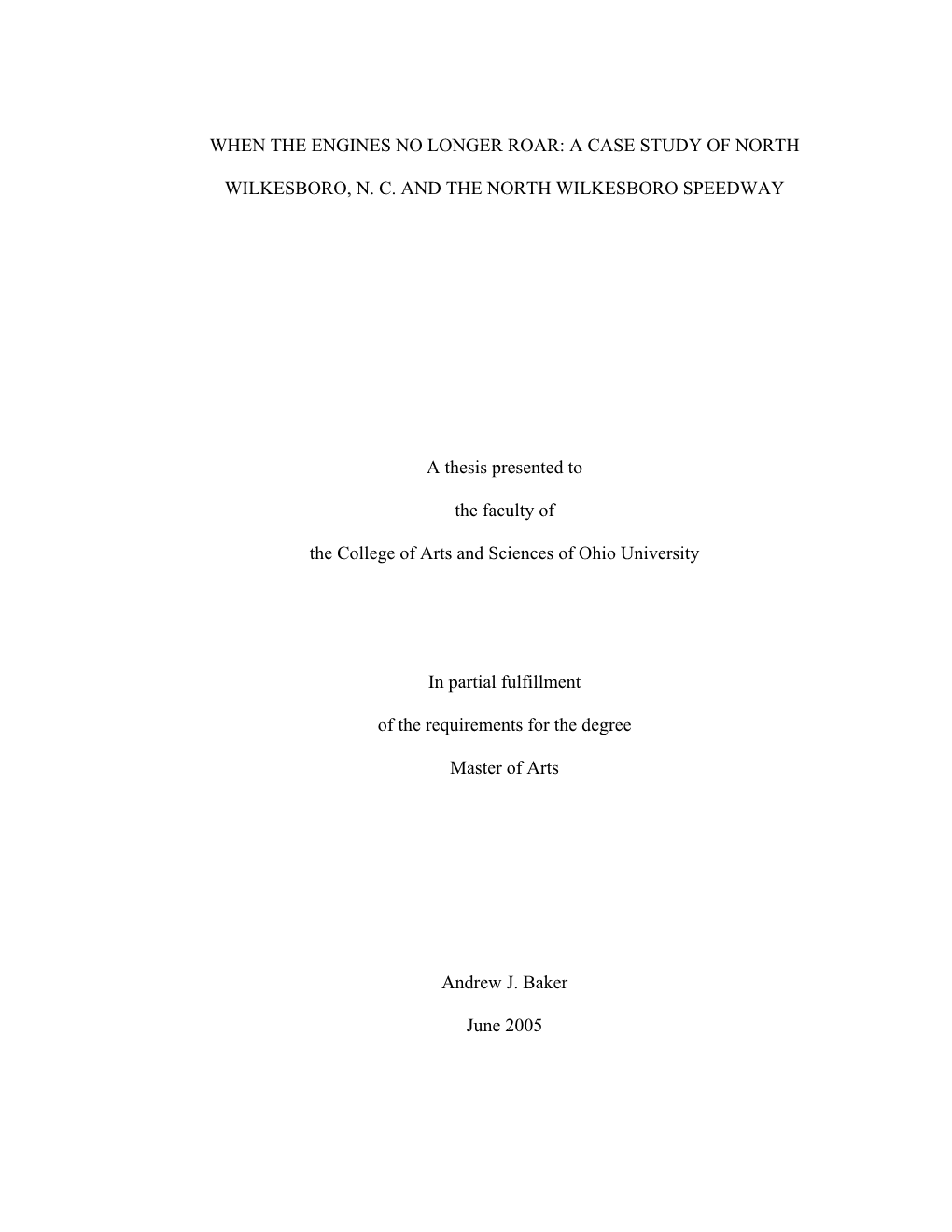 WHEN the ENGINES NO LONGER ROAR: a CASE STUDY of NORTH WILKESBORO, N. C. and the NORTH WILKESBORO SPEEDWAY a Thesis Presented To