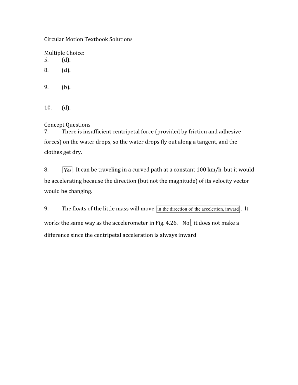 Circular Motion Textbook Solutions Multiple Choice: 5. (D). 8. (D). 9. (B)