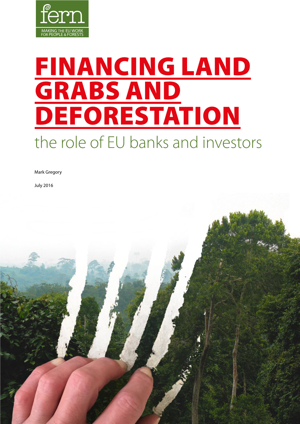 Financing Land Grabs and Deforestation the Role of EU Banks and Investors