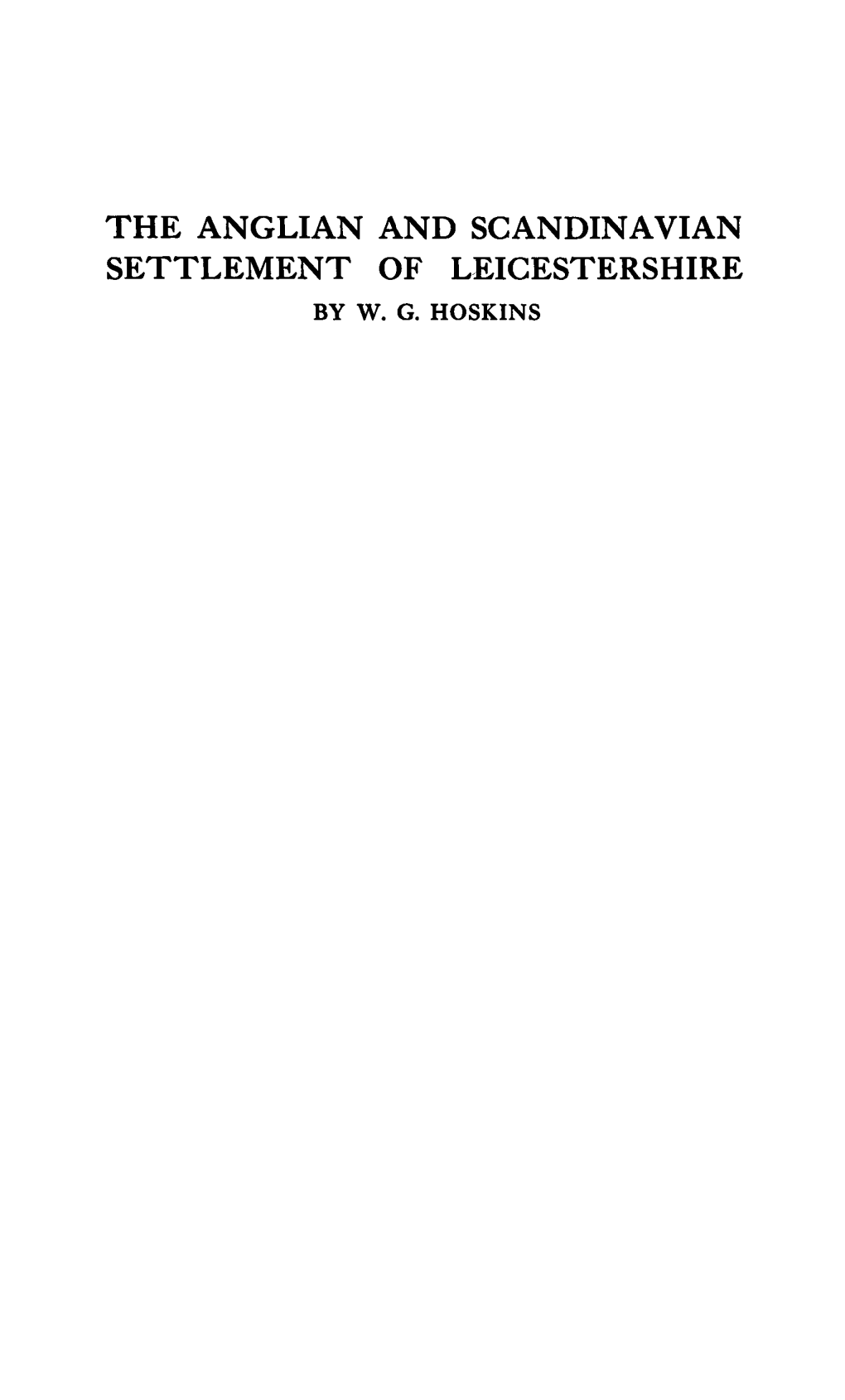 The Anglian and Scandinavian Settlement of Leicestershire by W