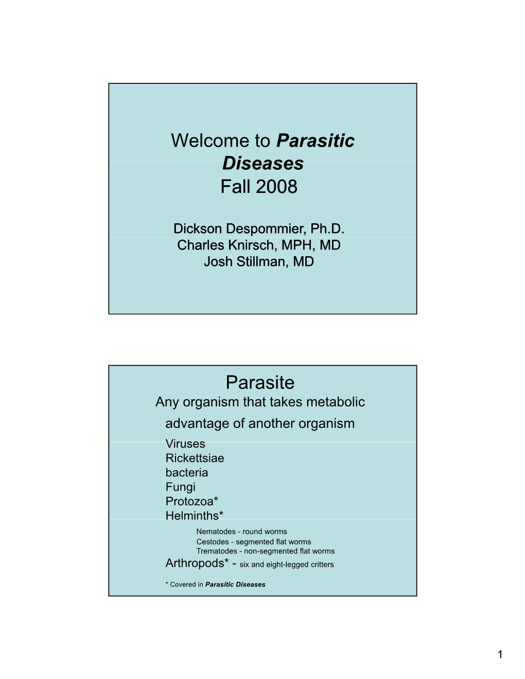 Welcome to Parasitic Diseases Fall 2008 Fall 2008 Parasite