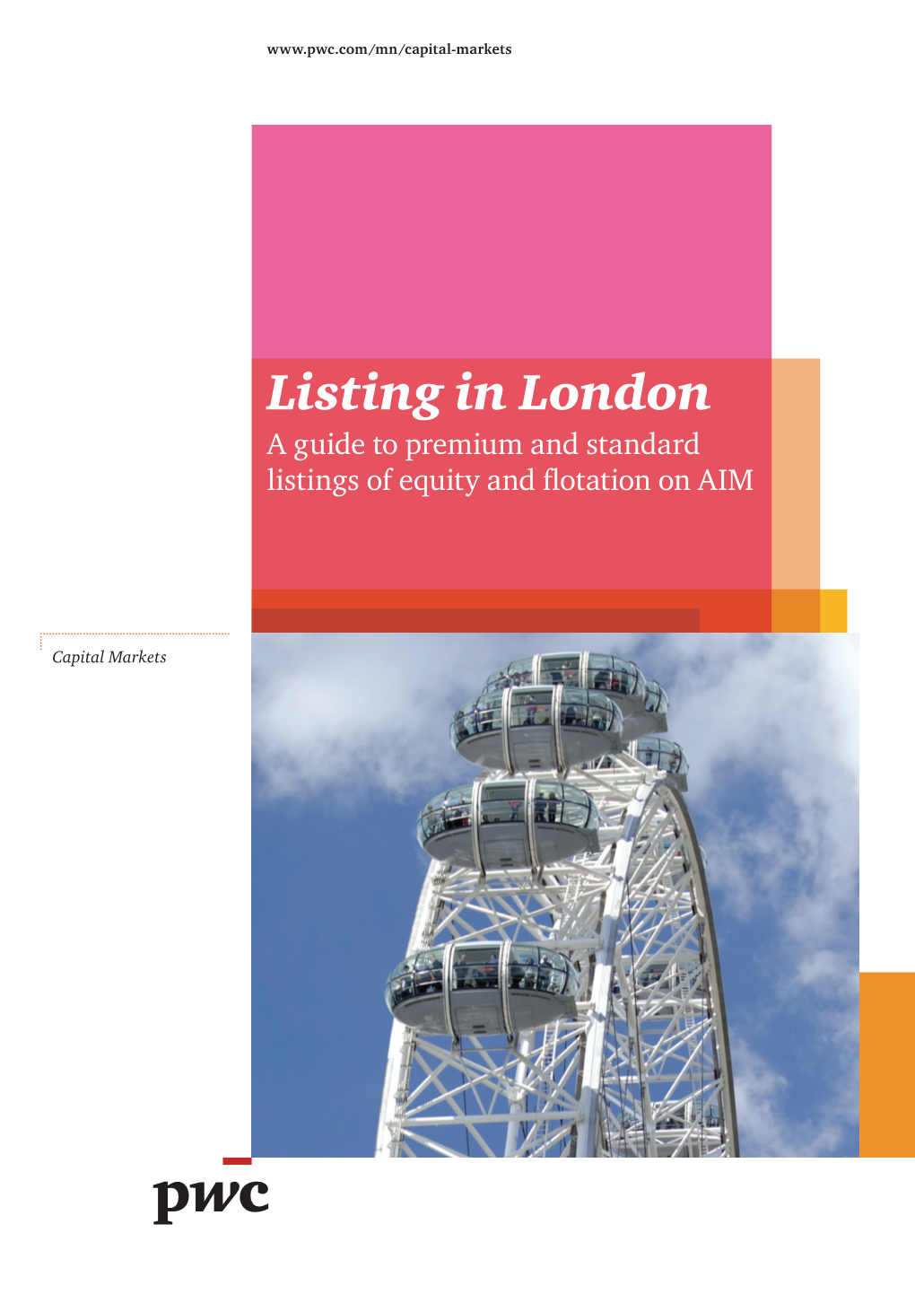 Listing in London a Guide to Premium and Standard Listings of Equity and Flotation on AIM