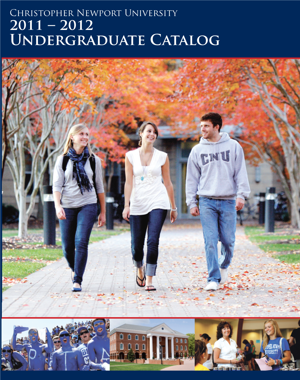 2011 – 2012 Undergraduate Catalog Christopher Newport University 2011 – 2012 Undergraduate Catalog