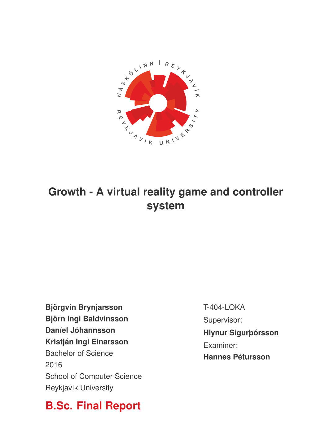 Growth - a Virtual Reality Game and Controller System