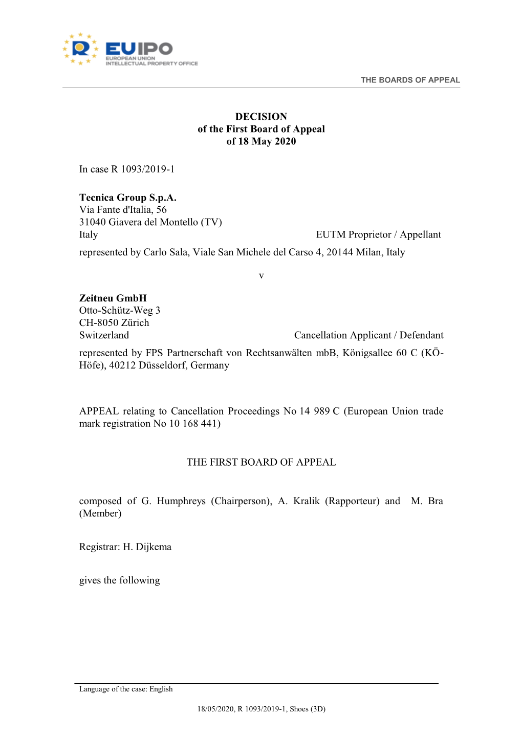 DECISION of the First Board of Appeal of 18 May 2020 in Case R 1093/2019-1 Tecnica Group S.P.A. Via Fante D'italia, 56 31040 Gi