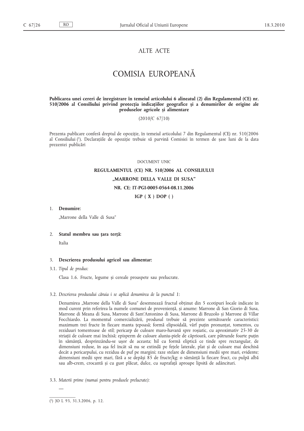 CE) Nr. 510/2006 Al Consiliului Privind Protecția Indicațiilor Geografice Și a Denumirilor De Origine Ale Produselor Agricole Și Alimentare (2010/C 67/10