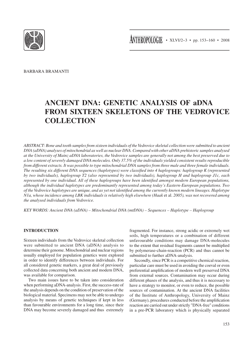 Ancient DNA: Genetic Analysis of Adna from Sixteen Skeletons of the Vedrovice Collection