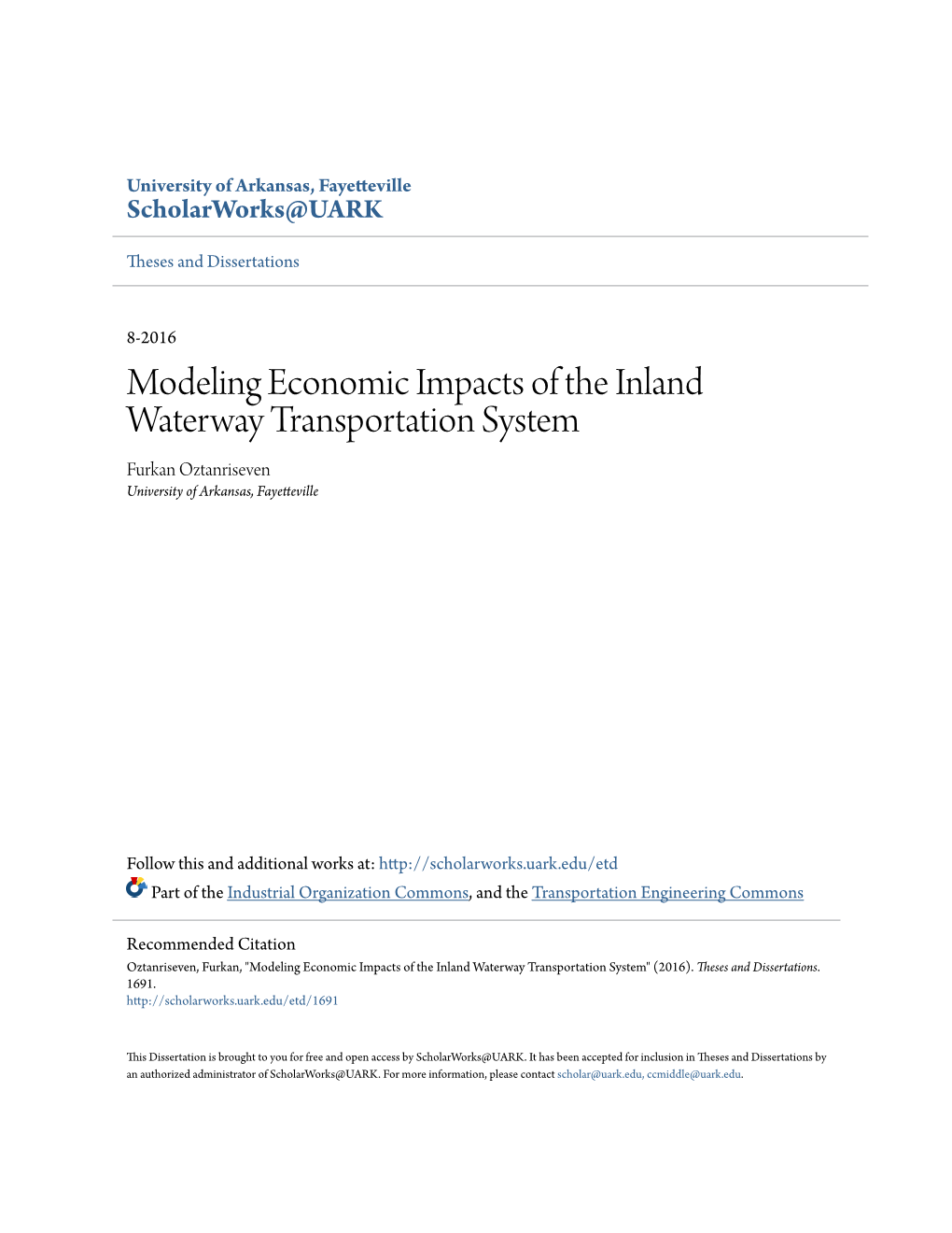 Modeling Economic Impacts of the Inland Waterway Transportation System Furkan Oztanriseven University of Arkansas, Fayetteville